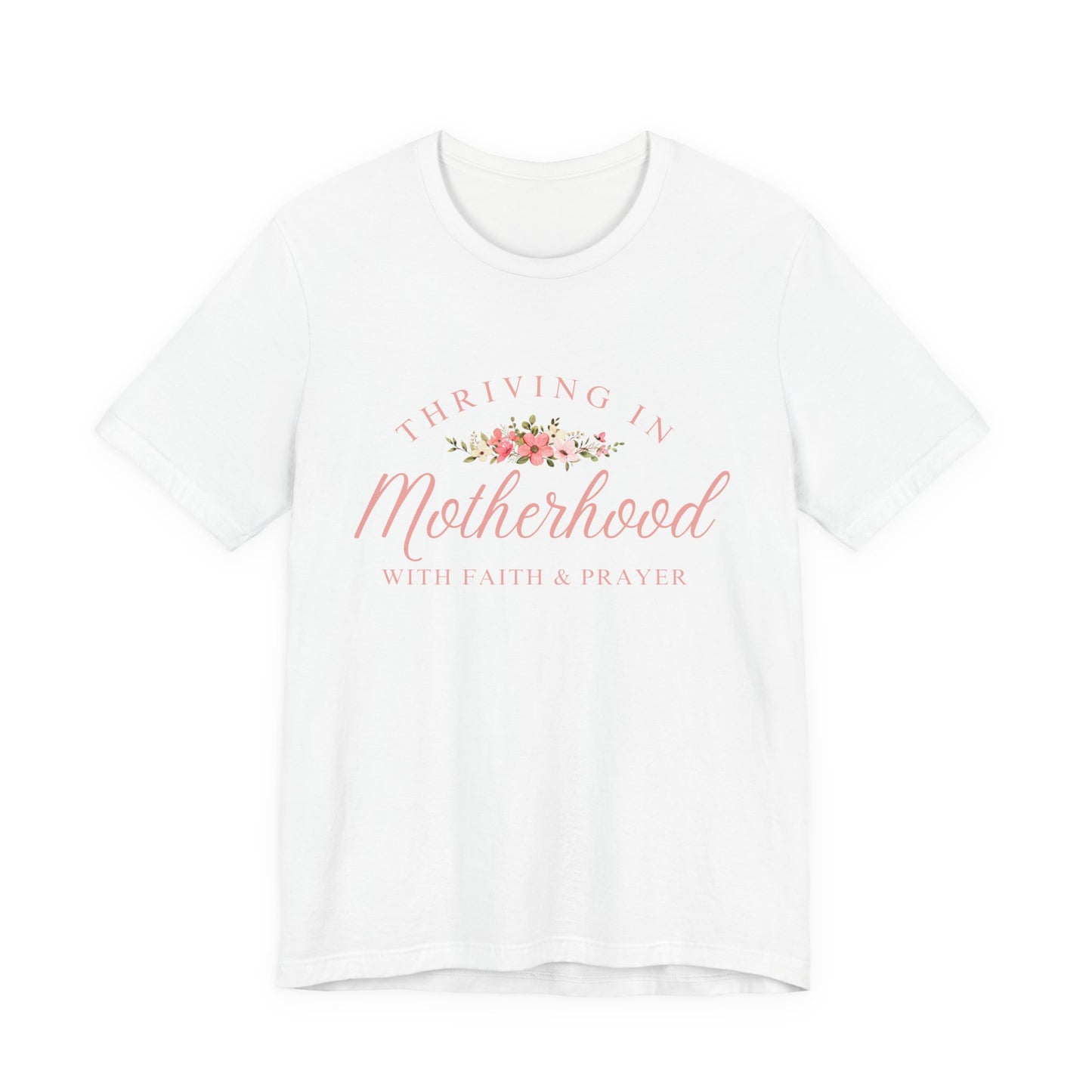 Thriving in Motherhood Tee