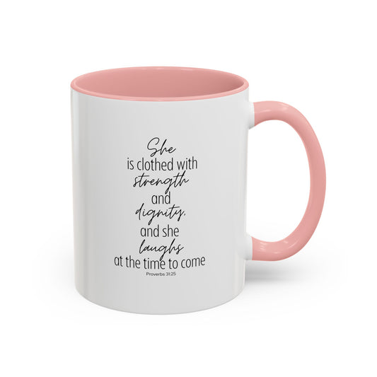 She is clothed with Strength Inspirational Mug
