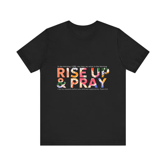 Rise Up & Pray T-shirt