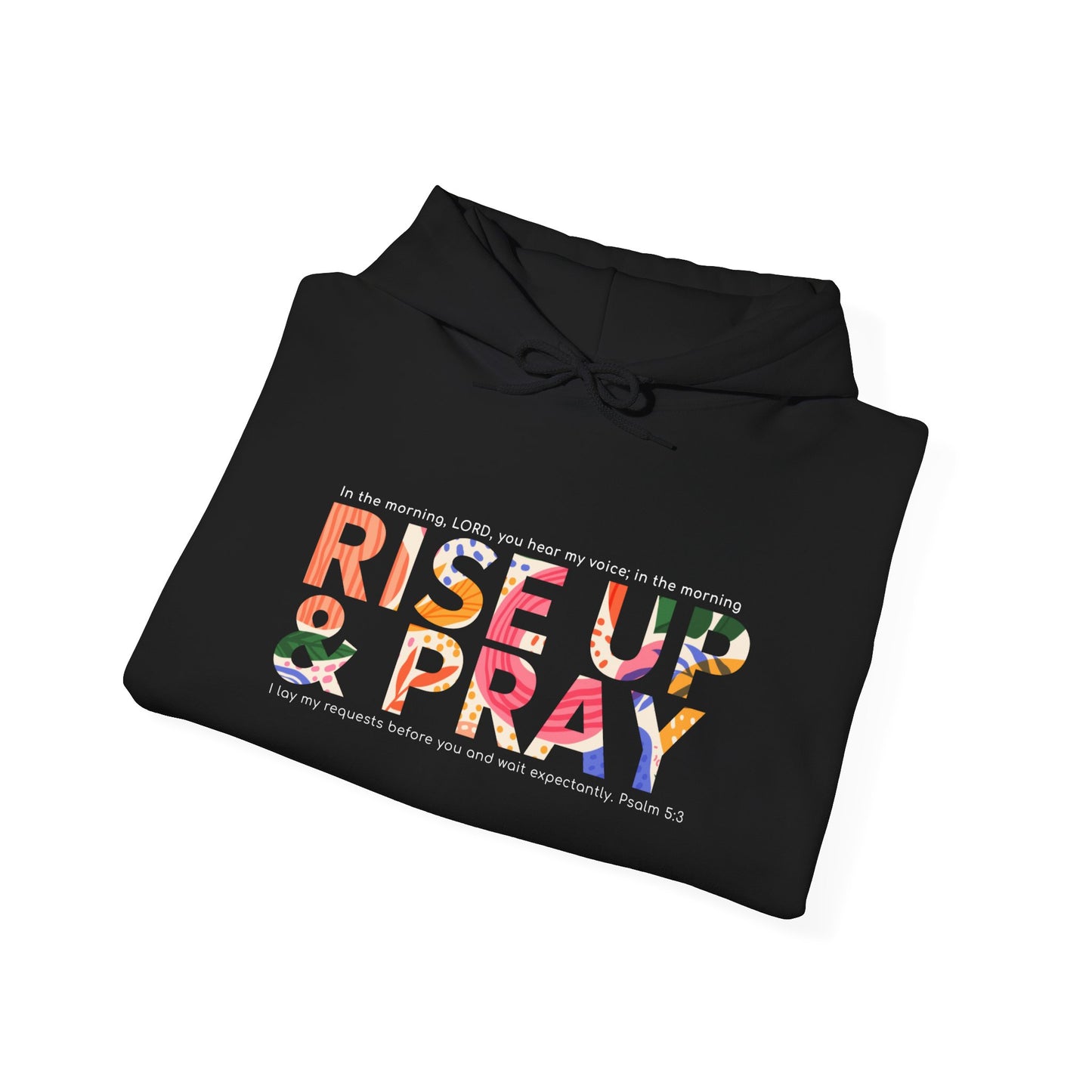 Rise Up and Pray Hooded Sweatshirt