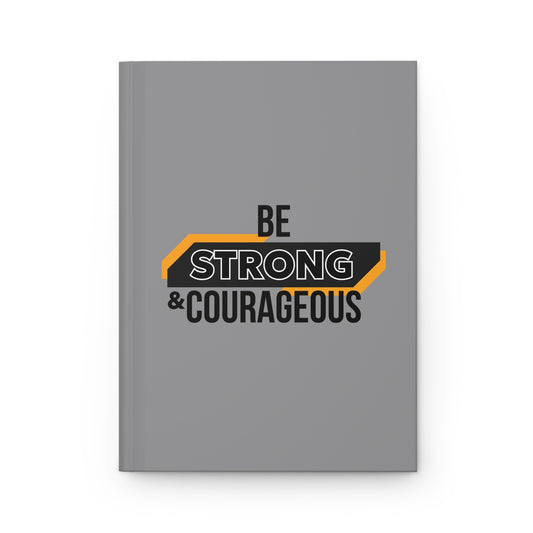 Be Strong & Courageous Hardcover Journal Matte