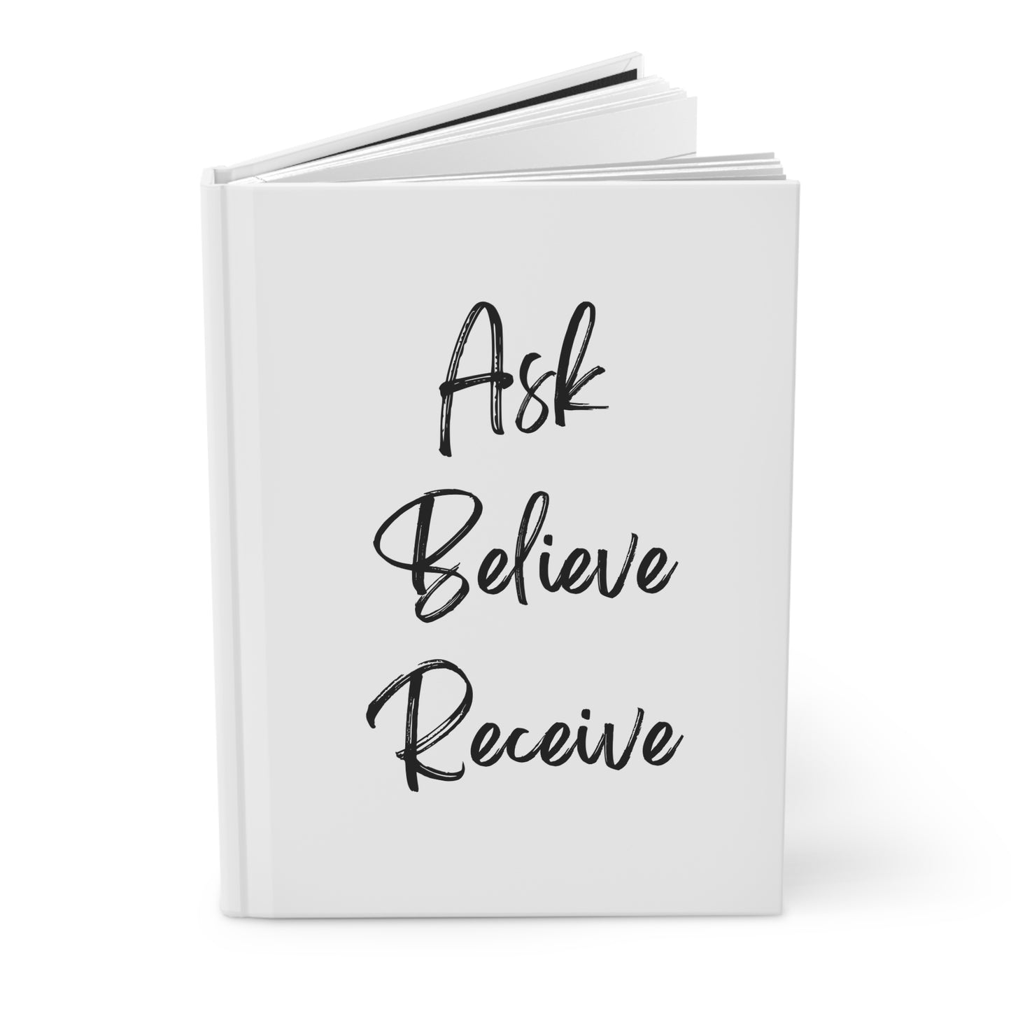 Ask, Believe, Receive Hardcover Journal Matte