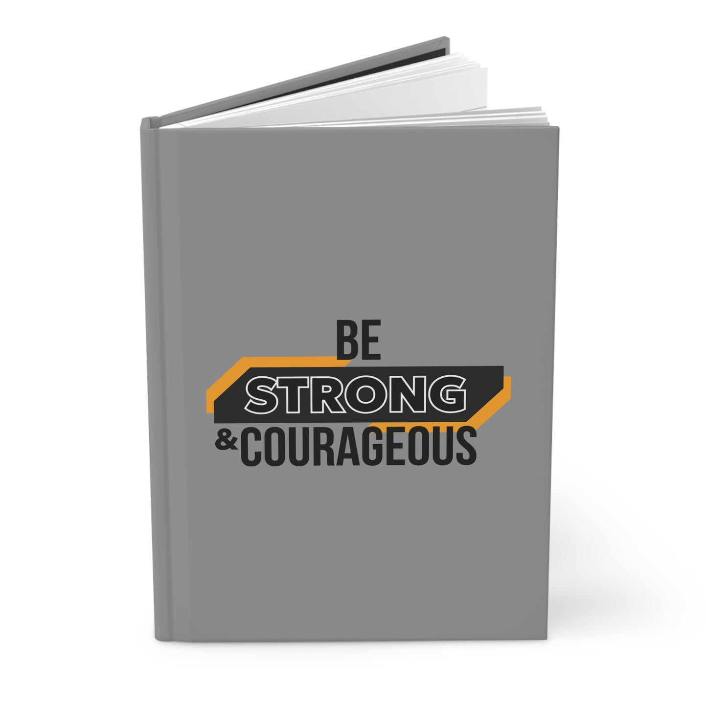 Be Strong & Courageous Hardcover Journal Matte