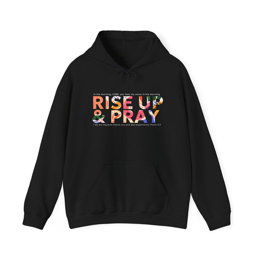 Rise Up and Pray Hooded Sweatshirt